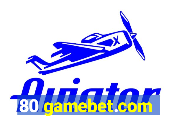 80 gamebet.com